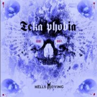 Teka Phobia - Hells Moving (2015)