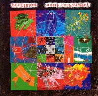 Secession - A Dark Enchantment (1987)