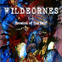 Wildeornes - (–) Erosion Of The Self (2015)