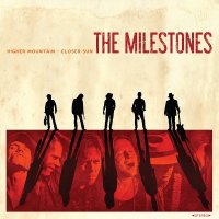 The Milestones - Higher Mountain - Closer Sun (2014)