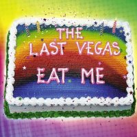 The Last Vegas - Eat Me (2016)  Lossless