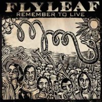 Flyleaf - Remember to Live (2010)