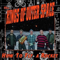 The Kings Of Outer Space - How To Fly A Rocket (2013)