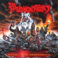 The Spudmonsters - Stop The Madness (1993)