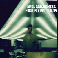 Noel Gallagher\'s High Flying Birds - Noel Gallagher\'s High Flying Birds (2011)