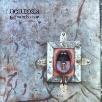 Neurosis - The Word As Law (1991)