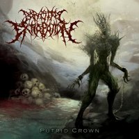 Parasitic Extirpation - Putrid Crown (2014)