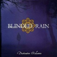 Blinded Rain - Destination Unknown (2008)