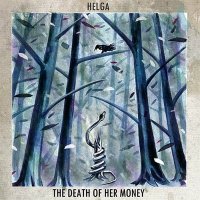 The Death Of Her Money / Helga - The Death Of Her Money / Helga (Split) (2010)