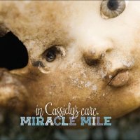 Miracle Mile - In Cassidy\'s Care (2013)