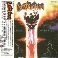 Destruction - Sentence Of Death & Infernal Overkill (Japan Release Compilation) (1993)