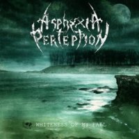 Asphyxia Perception - Whiteness Of My Fall (2015)