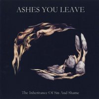 Ashes You Leave - The Inheritance of Sin and Shame (2000)