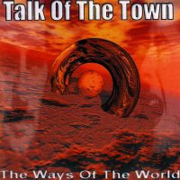 Talk Of The Town - The Ways Of The World (2000)