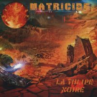 La Tulipe Noire - Matricide (2013)