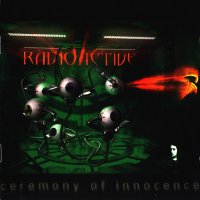 Radioactive - Ceremony Of Innocence (2001)