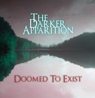 The Darker Apparition - Doomed To Exist (2014)