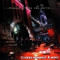 Steelhouse Lane - Slaves Of The New World (1999)