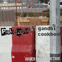 Gandhi\'s Cookbook & Public Refuse - Under Construction (Split) (2013)