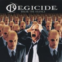 Regicide - Break The Silence (2006)