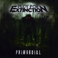 Ploy For Extinction - Primordial (2013)