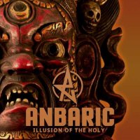 Anbaric - Illusion Of The Holy (2017)