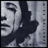 Miss Dalloway - Fuzz Raaga (2012)