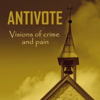 Antivote - Visions Of Crime And Pain (2014)