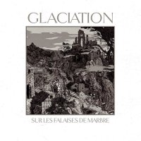 Glaciation - Sur Les Falaises De Marbre (2015)