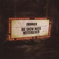 Endanger - Die Show Muss Weitergehen (2011)