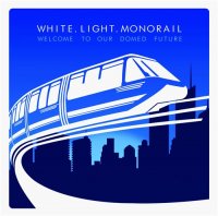 White Light Monorail - Welcome To Our Domed Future (2014)