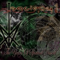 Society 1 - The Years of Spiritual Dissent (2006)