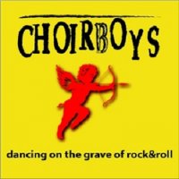 Choirboys - Dancin on the Grave of Rock n\' Roll (1994)