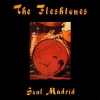 The Fleshtones - Soul Madrid (Live) (1989)