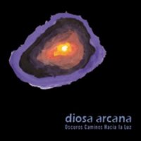 Diosa Arcana - Oscuros Caminos Hacia La Luz (2010)