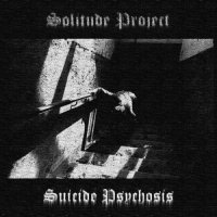 Solitude Project - Suicide Psychosis (2012)