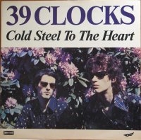 39 Clocks - Cold Steel To The Heart (1985)