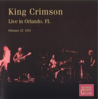 King Crimson - Live In Orlando, FL, 1972 [2CD Bootleg] (2003)  Lossless