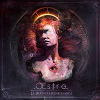 Oestre - La Derniere Renaissance (2014)