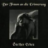 Goethes Erben - Der Traum An Die Erinnerung (1992)