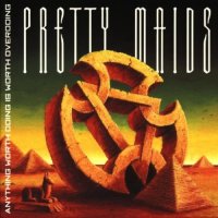 Pretty Maids - Anything Worth Doing Is Worth Overdoing (1999)  Lossless