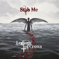 Legions Of Crows - Stab Me (2011)