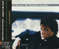 Jon Bon Jovi - Destination Anywhere (Japan) + Live (LE Bonus CD) (1997)