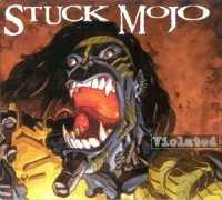 Stuck Mojo - Violated (1996)