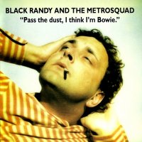 Black Randy & The Metrosquad - Pass The Dust, I Think I\'m Bowie (1979)