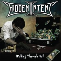 Hidden Intent - Walking Through Hell (2013)