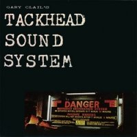 Gary Clails Tackhead Sound System - Tackhead Tape Time (1987)