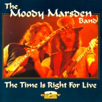 The Moody Marsden Band - The Time Is Right For Live (1994)