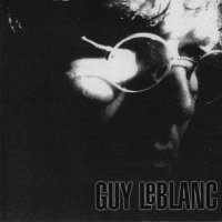 Guy LeBlanc - All The Rage (2004)