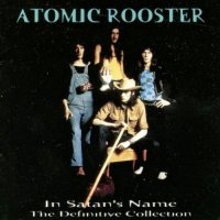 Atomic Rooster - In Satan\'s Name: The Definitive Collection 2CD (1997)  Lossless